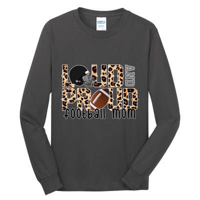 Loud And Proud Football Mom Leopard Design Tall Long Sleeve T-Shirt
