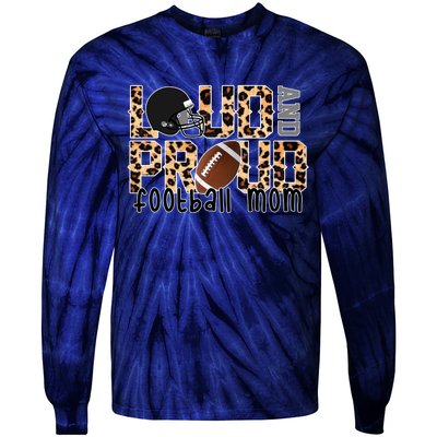 Loud And Proud Football Mom Leopard Design Tie-Dye Long Sleeve Shirt