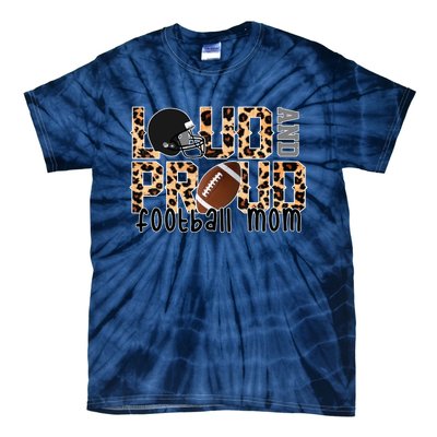 Loud And Proud Football Mom Leopard Design Tie-Dye T-Shirt