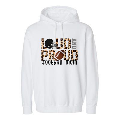 Loud And Proud Football Mom Leopard Design Garment-Dyed Fleece Hoodie