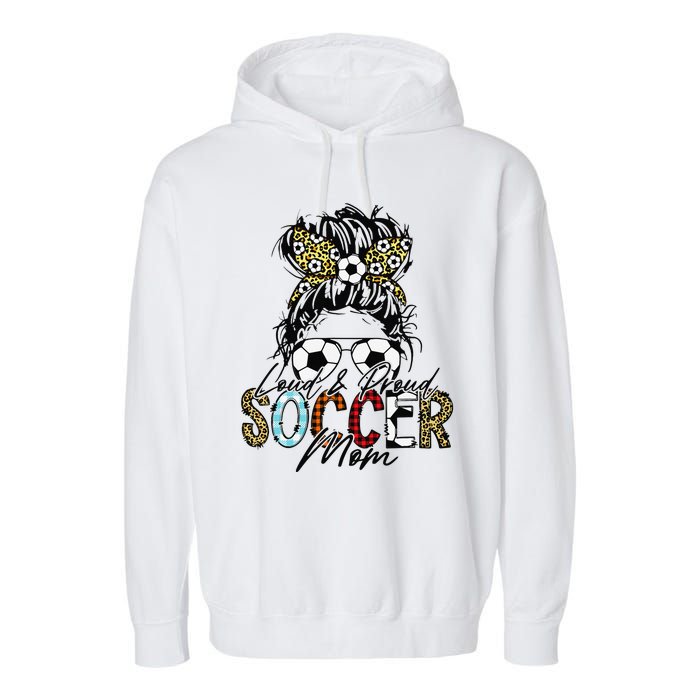 Loud And Proud Soccer Mom Bleached Messy Bun Game Day Garment-Dyed Fleece Hoodie