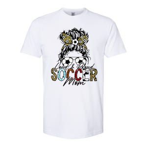 Loud And Proud Soccer Mom Bleached Messy Bun Game Day Softstyle CVC T-Shirt