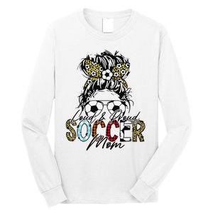 Loud And Proud Soccer Mom Bleached Messy Bun Game Day Long Sleeve Shirt