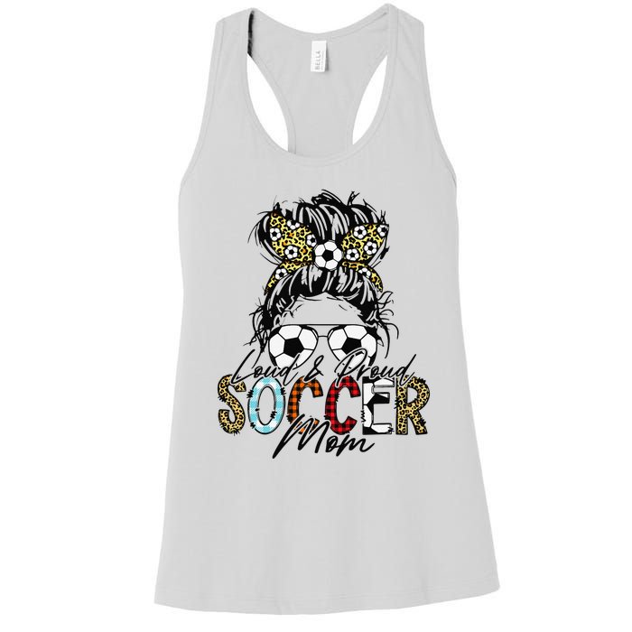 Loud And Proud Soccer Mom Bleached Messy Bun Game Day Women's Racerback Tank