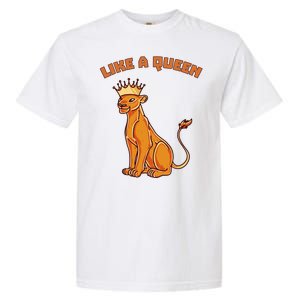 Like A Queen Queen Of The Jungle Lioness Garment-Dyed Heavyweight T-Shirt