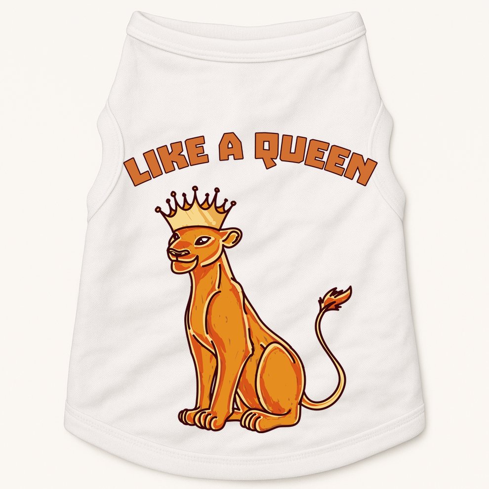 Like A Queen Queen Of The Jungle Lioness Doggie Tank