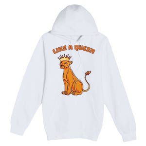 Like A Queen Queen Of The Jungle Lioness Premium Pullover Hoodie