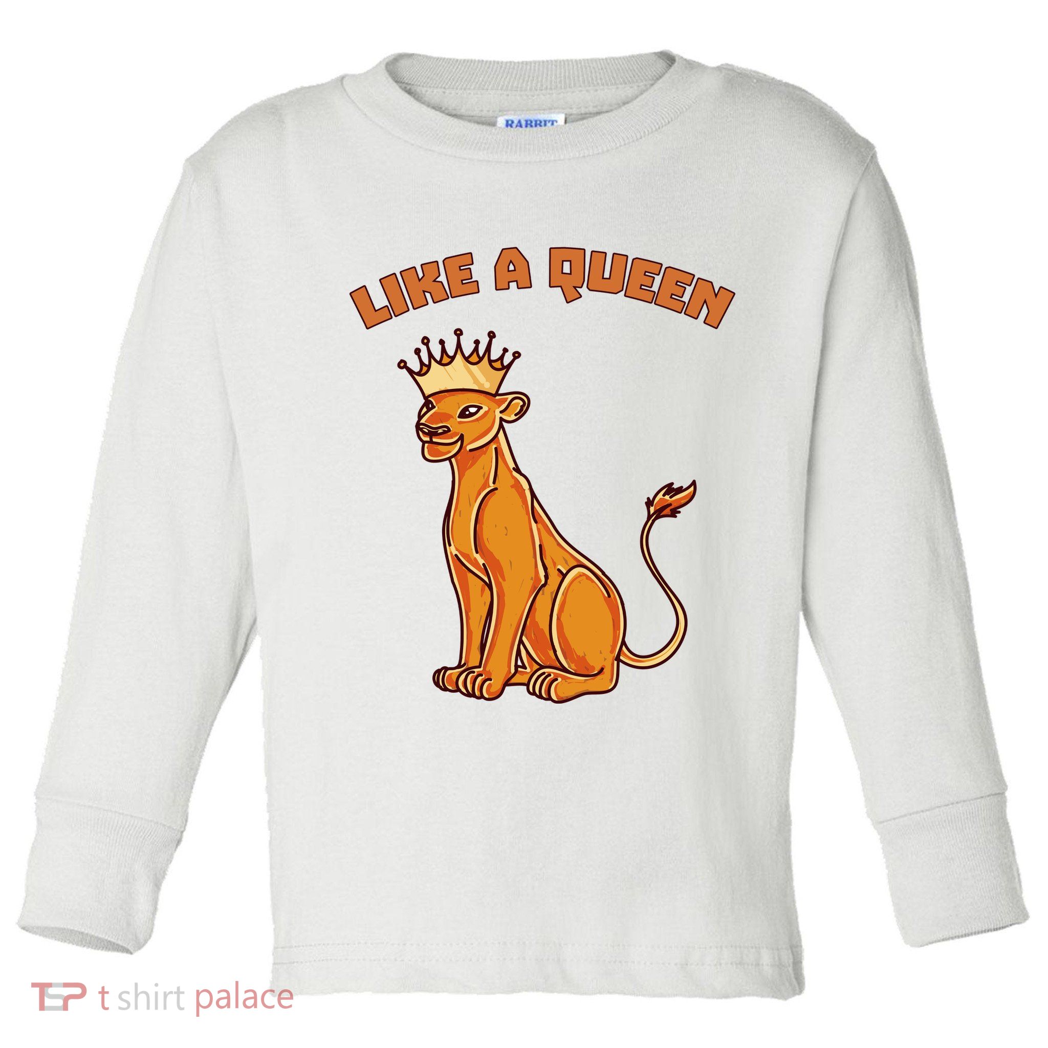 Like A Queen Queen Of The Jungle Lioness Toddler Long Sleeve Shirt