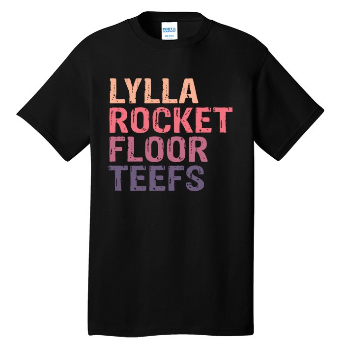 Lylla & Rocket & Floor & Teefs Funny Birthday Quote Tall T-Shirt