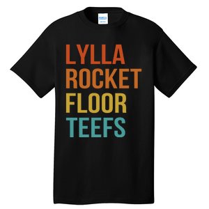 Lylla & Rocket & Floor & Teefs Funny Birthday Quote Tall T-Shirt