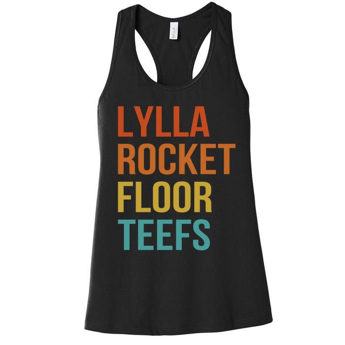 Lylla & Rocket & Floor & Teefs Funny Birthday Quote Women's Racerback Tank