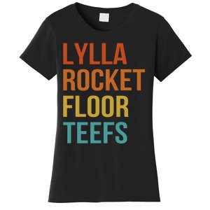 Lylla & Rocket & Floor & Teefs Funny Birthday Quote Women's T-Shirt