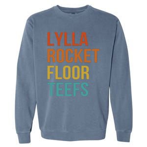 Lylla & Rocket & Floor & Teefs Funny Birthday Quote Garment-Dyed Sweatshirt