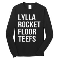 Lylla & Rocket & Floor & Teefs Funny Birthday Quote Long Sleeve Shirt