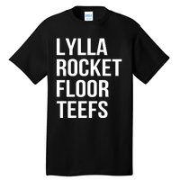 Lylla & Rocket & Floor & Teefs Funny Birthday Quote Tall T-Shirt