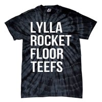 Lylla & Rocket & Floor & Teefs Funny Birthday Quote Tie-Dye T-Shirt