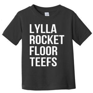 Lylla & Rocket & Floor & Teefs Funny Birthday Quote Toddler T-Shirt