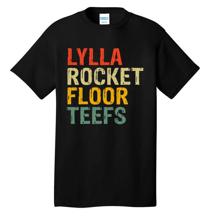 Lylla & Rocket & Floor & Teefs Funny Birthday Quote Tall T-Shirt