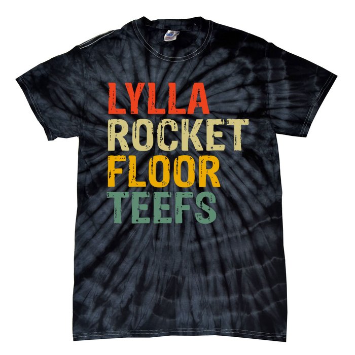 Lylla & Rocket & Floor & Teefs Funny Birthday Quote Tie-Dye T-Shirt