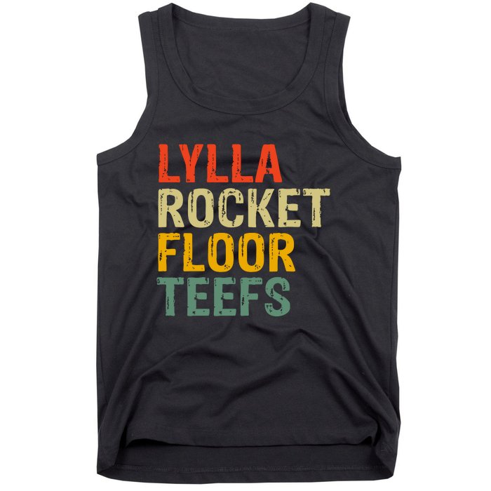 Lylla & Rocket & Floor & Teefs Funny Birthday Quote Tank Top