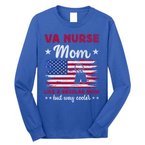 Like A Regular Mom But Way Cooler Va Nurse Mom Cute Gift Long Sleeve Shirt