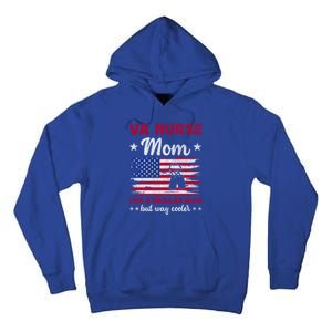 Like A Regular Mom But Way Cooler Va Nurse Mom Cute Gift Tall Hoodie