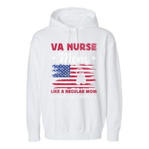 Like A Regular Mom But Way Cooler Va Nurse Mom Cute Gift Garment-Dyed Fleece Hoodie