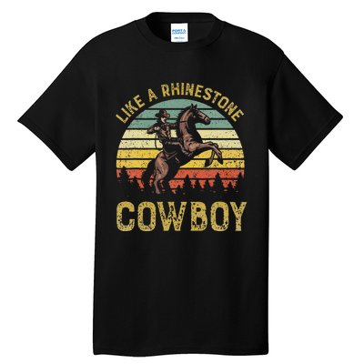 Like A Rhinestone Cowboy Vintage Western Rodeo Country Music Tall T-Shirt