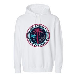 Los Angeles Ride The Waves And Surfing Garment-Dyed Fleece Hoodie