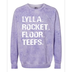 Lylla And Rocket And Floor And Teefs Funny Birthday Quote Colorblast Crewneck Sweatshirt