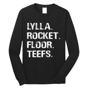 Lylla And Rocket And Floor And Teefs Funny Birthday Quote Long Sleeve Shirt