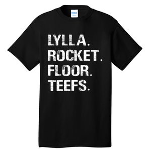 Lylla And Rocket And Floor And Teefs Funny Birthday Quote Tall T-Shirt