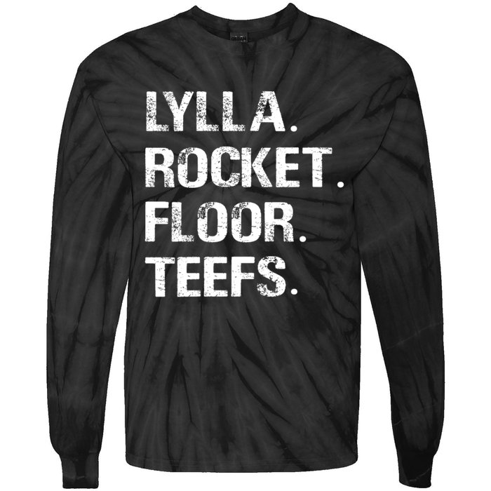 Lylla And Rocket And Floor And Teefs Funny Birthday Quote Tie-Dye Long Sleeve Shirt