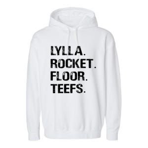 Lylla And Rocket And Floor And Teefs Funny Birthday Quote Garment-Dyed Fleece Hoodie