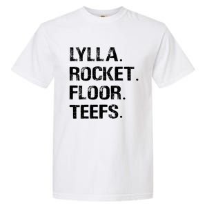 Lylla And Rocket And Floor And Teefs Funny Birthday Quote Garment-Dyed Heavyweight T-Shirt