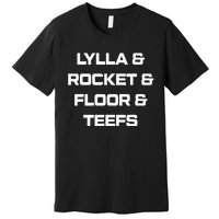 Lylla And Rocket And Floor And Teefs Premium T-Shirt