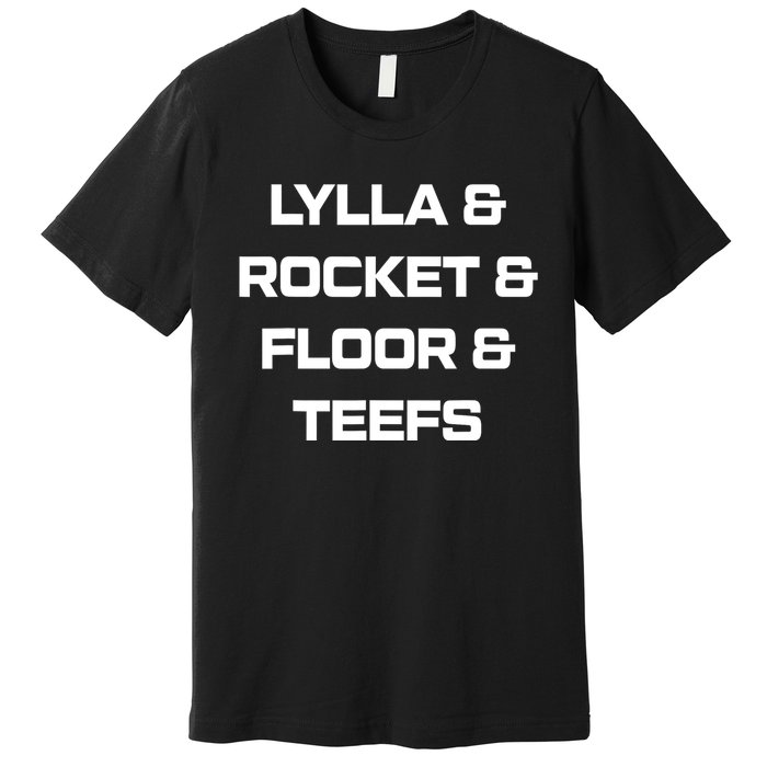 Lylla And Rocket And Floor And Teefs Premium T-Shirt