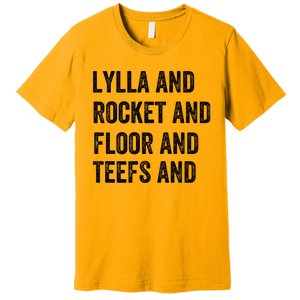 Lylla And Rocket And Floor And Teefs Premium T-Shirt