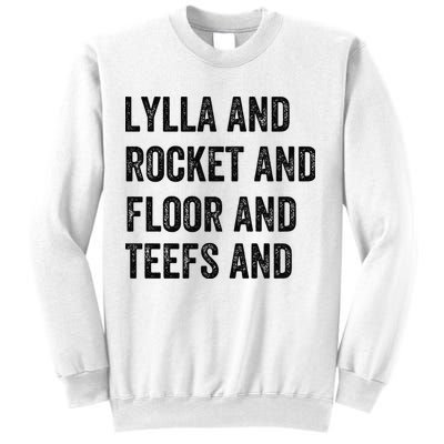 Lylla And Rocket And Floor And Teefs Sweatshirt