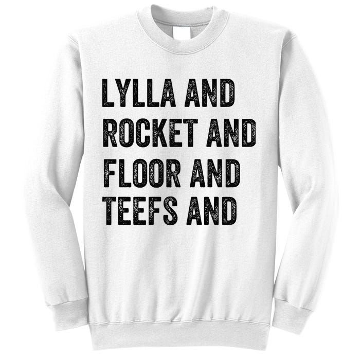Lylla And Rocket And Floor And Teefs Sweatshirt