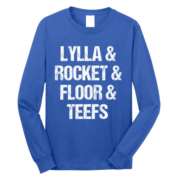 Lylla And Rocket And Floor And Teefs Funny Long Sleeve Shirt