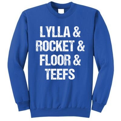 Lylla And Rocket And Floor And Teefs Funny Sweatshirt