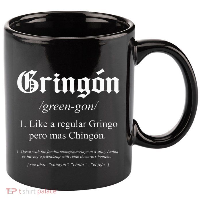 Like a regular Gringo funny 11oz C Handle Ceramic Mug