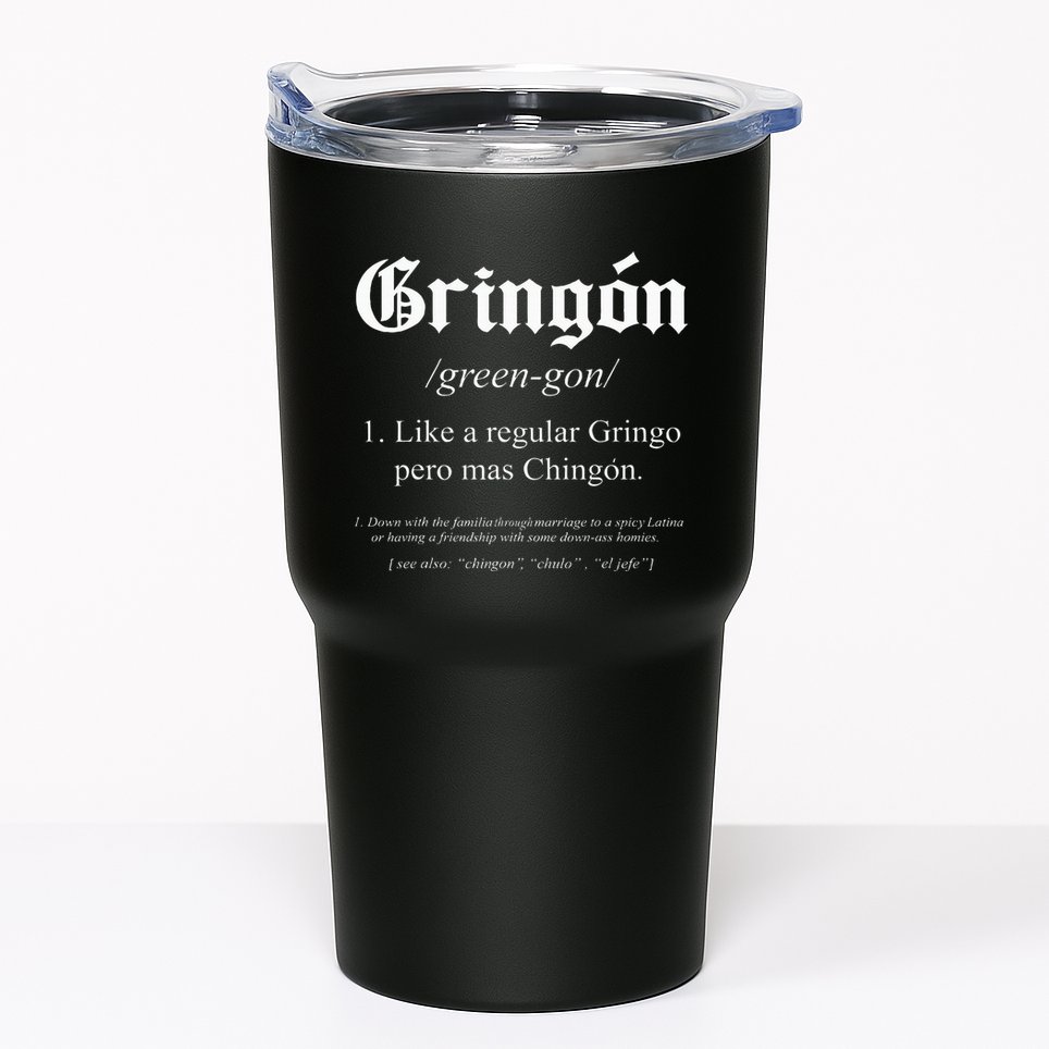 Like a regular Gringo funny Tumbler