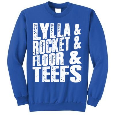 Lylla And Rocket And Floor And Teefs Funny Sweatshirt