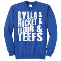 Lylla And Rocket And Floor And Teefs Funny Sweatshirt