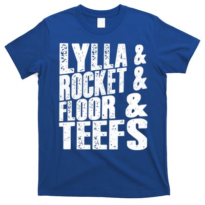 Lylla And Rocket And Floor And Teefs Funny T-Shirt
