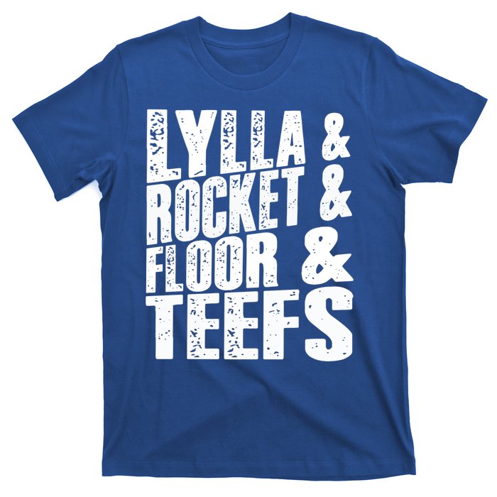 Lylla And Rocket And Floor And Teefs Funny T-Shirt