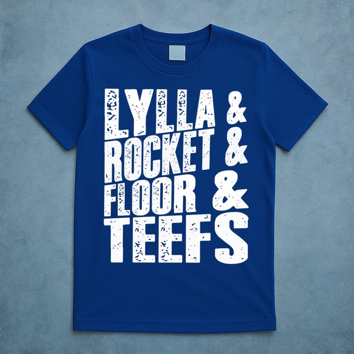 Lylla And Rocket And Floor And Teefs Funny T-Shirt