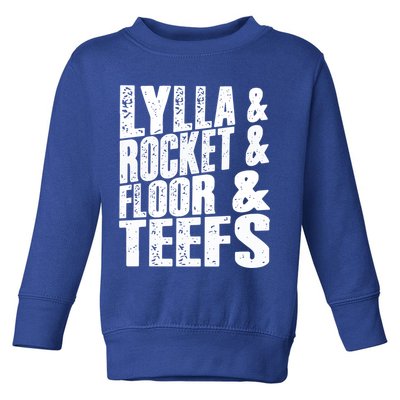 Lylla And Rocket And Floor And Teefs Funny Toddler Sweatshirt